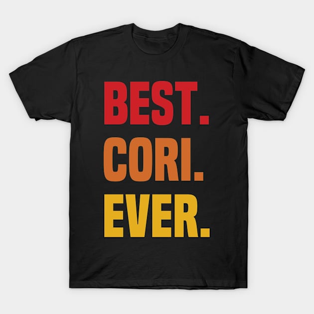 BEST CORI EVER ,CORI NAME T-Shirt by confoundca